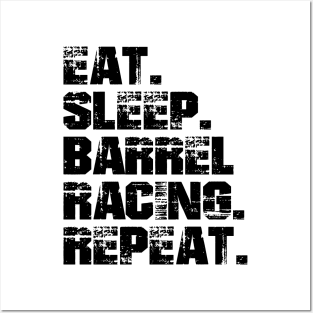 Barrel Racing - Eat. Sleep. Barrel Racing. Repeat. Posters and Art